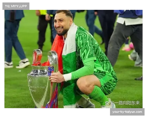 多纳鲁马示好曼城 巴黎门将位置薪资调整引发转会传闻